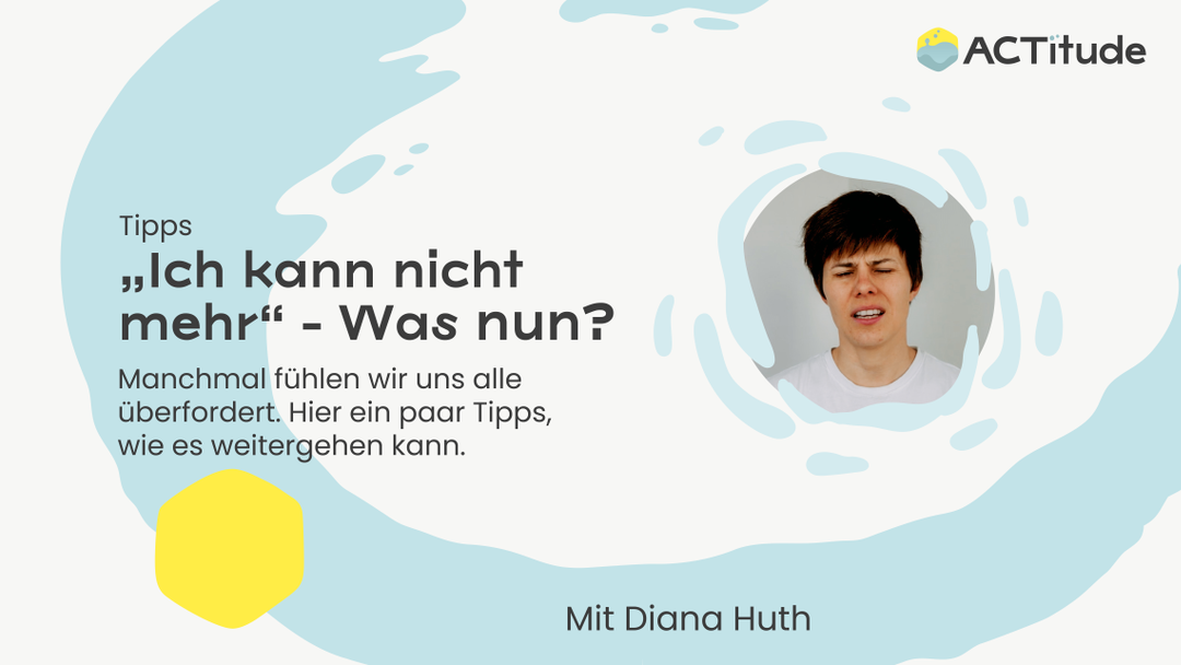 „Ich kann nicht mehr“ – Das kannst du tun - ACTitude Magazin